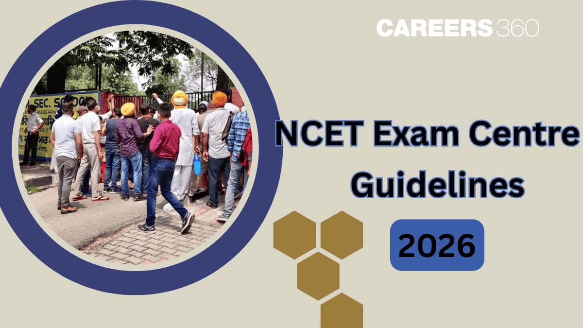 NCET Exam Day Guideline 2026 - Dress Code, Documents Required & Important Instructions